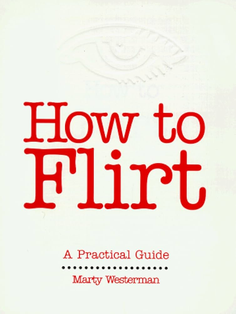 Effective Ways to Flirt in 2025: Discover Proven Tips for Successful Interactions