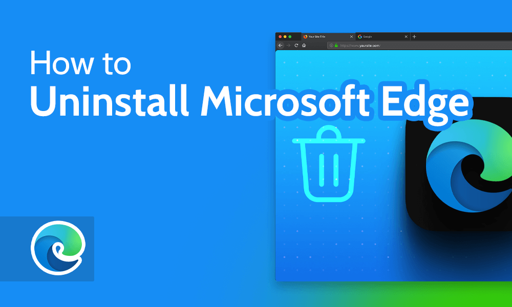 Guide to Uninstall Microsoft Edge