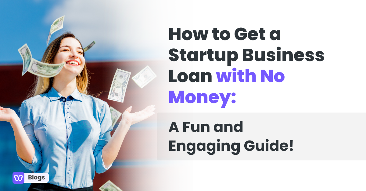 How to Get a Startup Business Loan with No Money: Essential Tips for Success in 2025